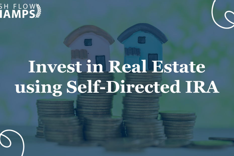 Using Retirement Funds to Invest in Real Estate: The Self-Directed IRA