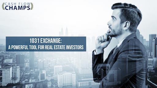 1031 Exchange: A Powerful Tool for Real Estate Investors
