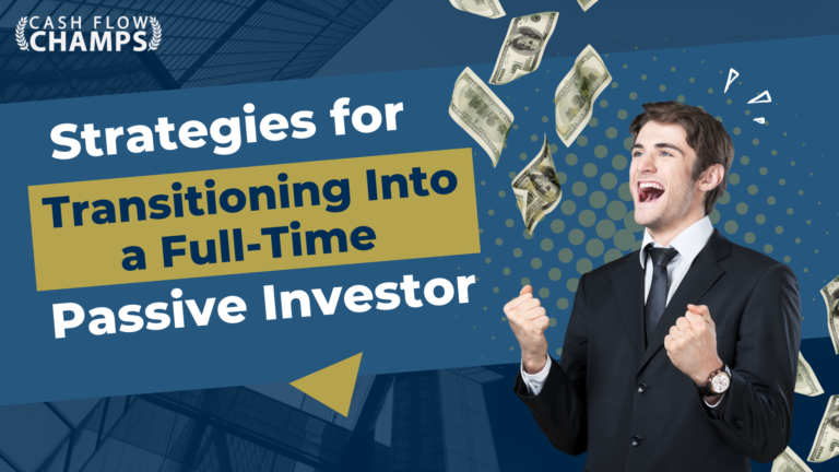 Strategies for Transitioning Into a Full-Time Passive Investor