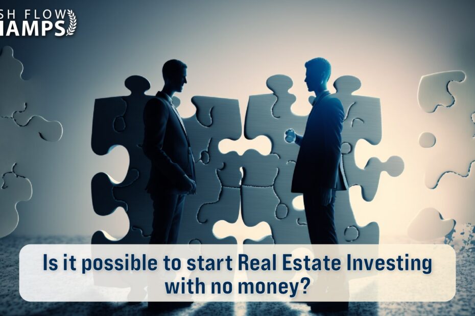 Is it possible to start real estate investing with no money?